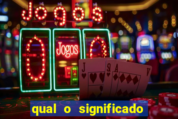 qual o significado do jogo